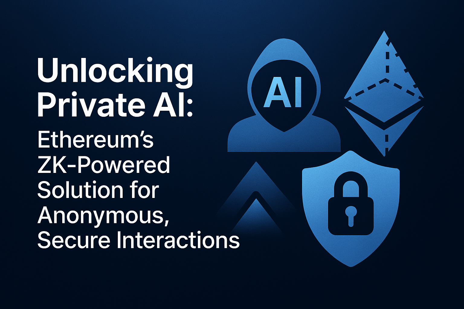 Unlocking Private AI: Ethereum's ZK-Powe